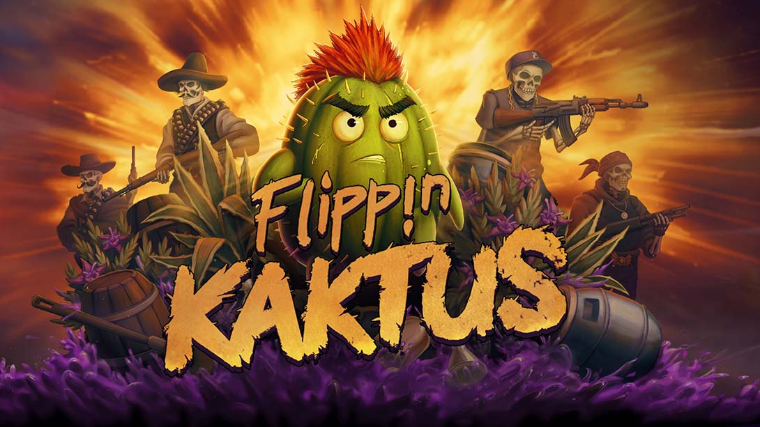 暴走仙掌人 Flippin Kaktus