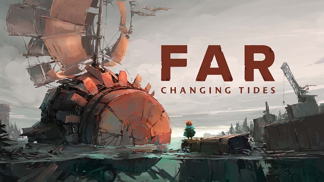 远方：涌变暗潮 FAR: Changing Tides