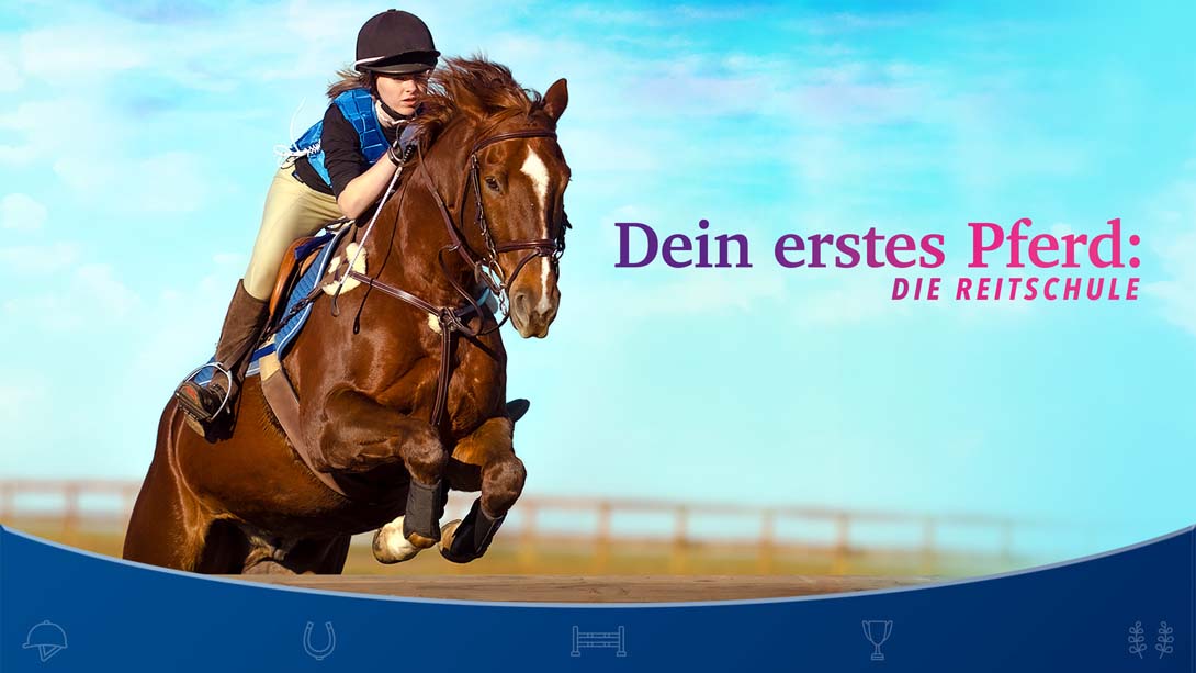 【德版】Dein erstes Pferd: DIE REITSCHULE