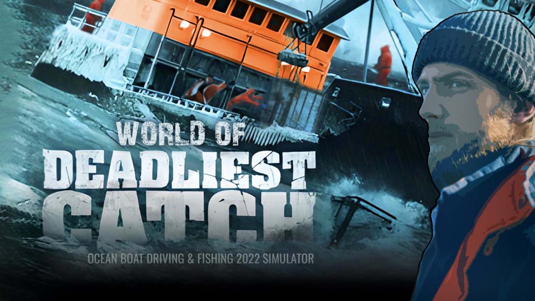 Deadliest catch -Ocean Boat Driving & Fishing 2022 Simulator