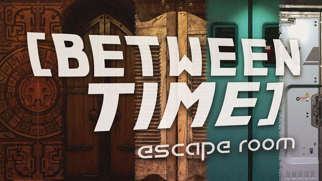 时间之间：密室脱逃 .Between Time: Escape Room