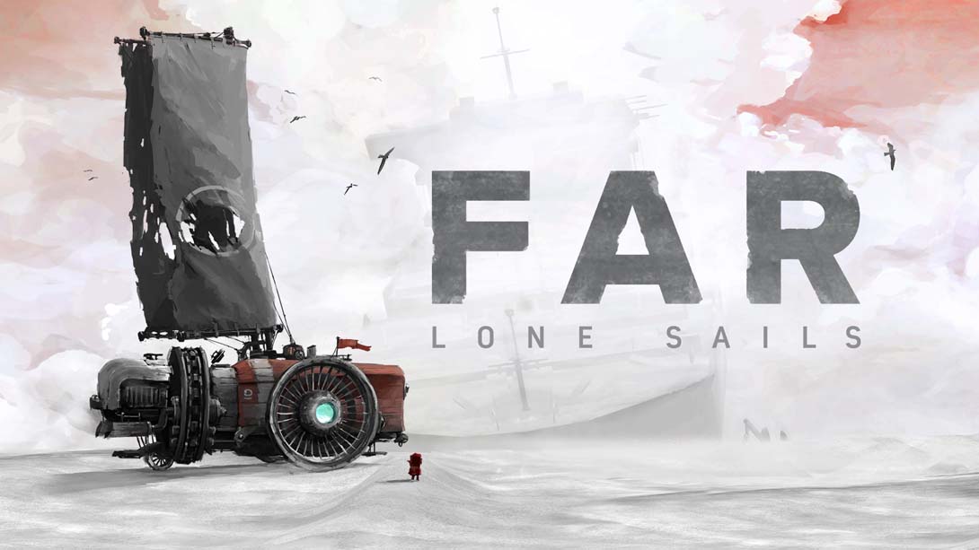 【美版】孤帆远航 FAR：Lone Sails