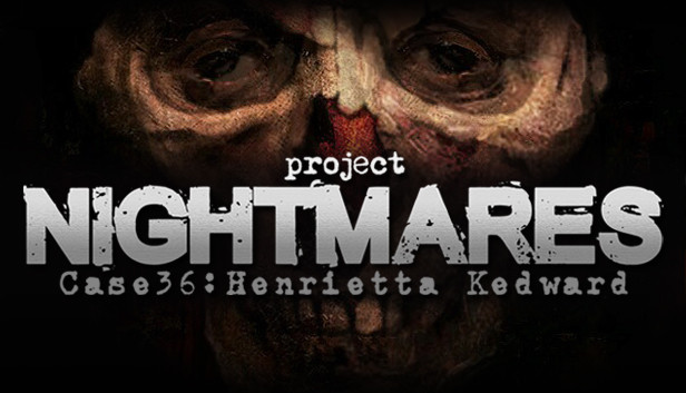 梦魇计划案例36 亨丽埃塔 凯德华 .Project Nightmares Case 36 Henrietta Kedward