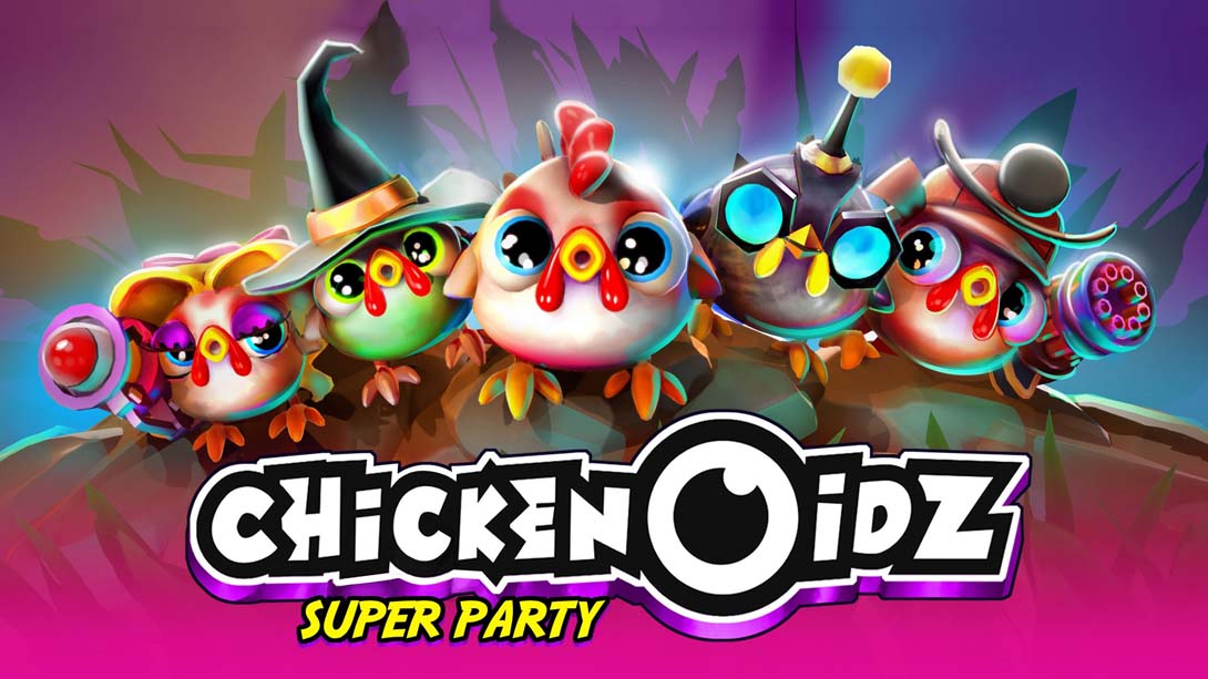 超鸡派对 .Chickenoidz Super Party