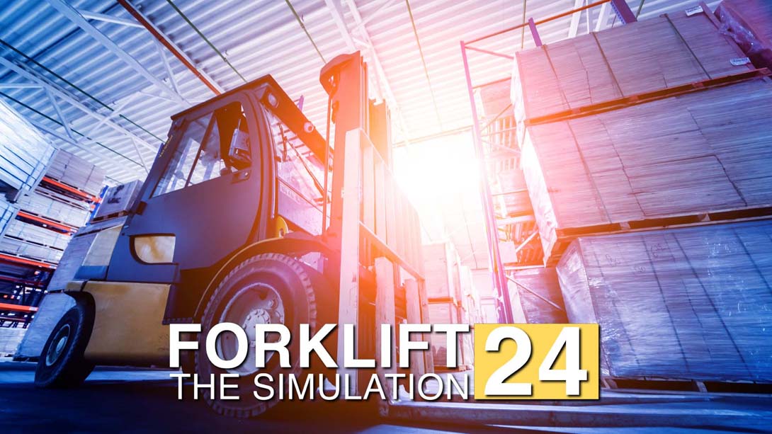 【美版】叉车2024 模拟器 .Forklift 2024 - The Simulation