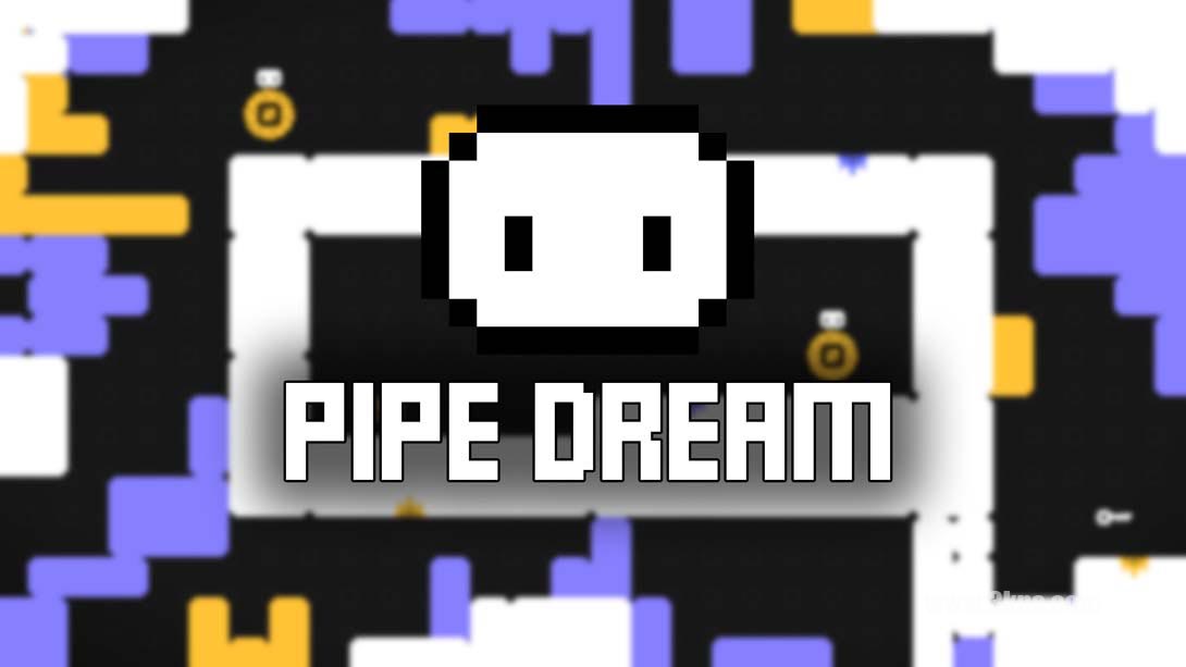 Pipe Dream