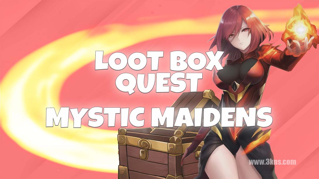 战利品箱任务-神秘少女 Loot Box Quest - Mystic Maidens