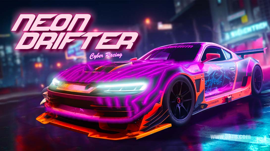 【港版】霓虹灯漂流者-赛博飙车 .Neon Drifter - Cyber Racing