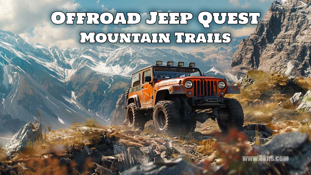 【美版】越野吉普车探索：山路 .Offroad Jeep Quest: Mountain Trails